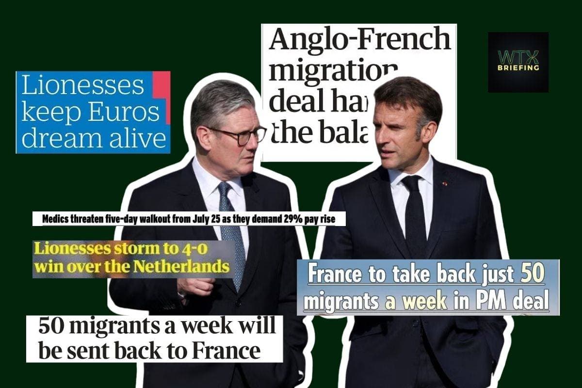 UK-France talk migrant deal – Lionesses thrash Dutch in Euro 2025 – Doctors’ strike